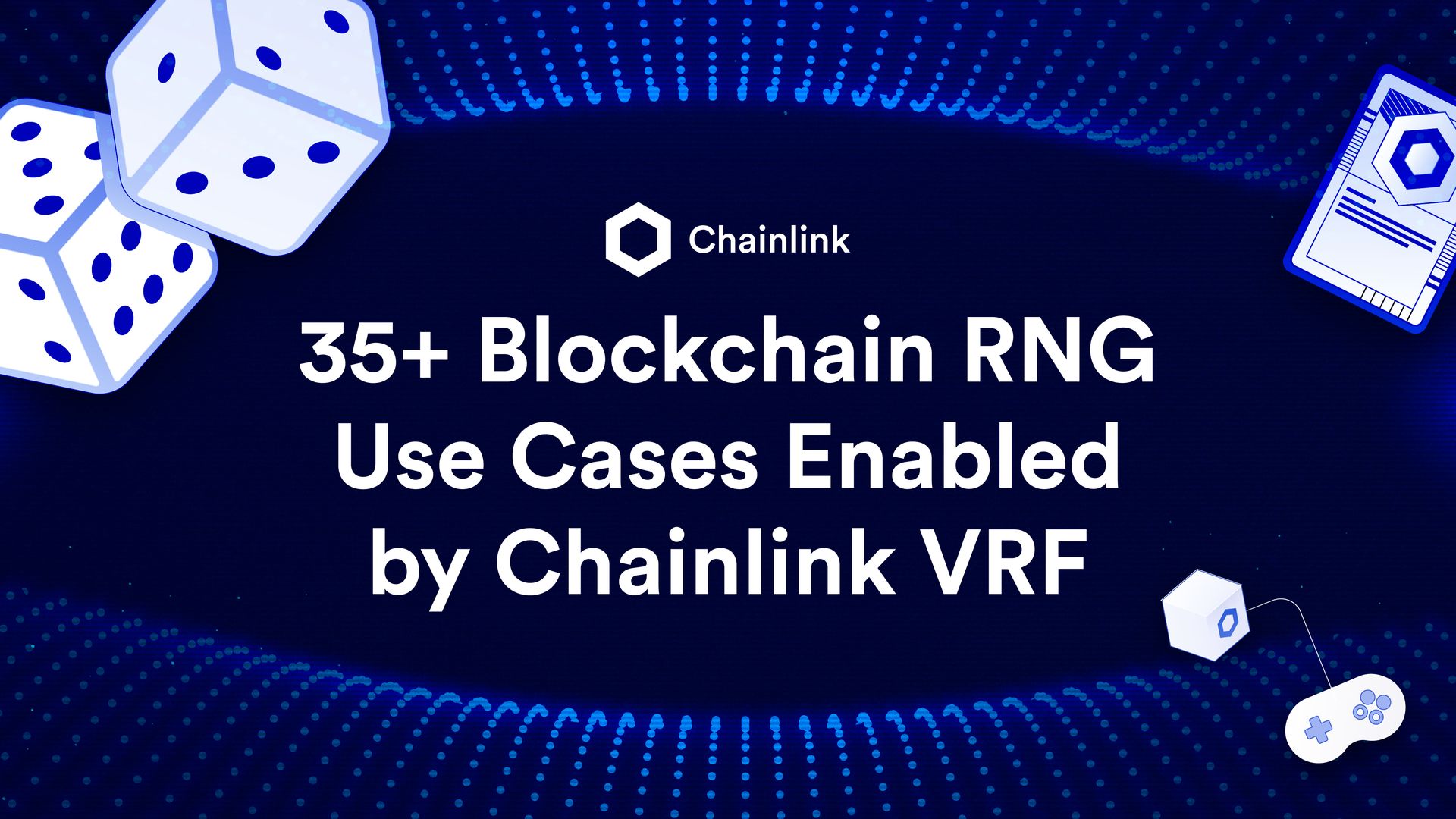 35+ Blockchain RNG Use cases enabled by Chainlink VRF